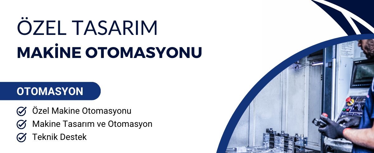 Özel Tasarım Otomasyon